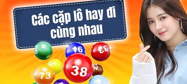 Các cặp lô đề có mối quan hệ gắn bó