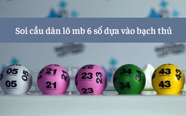 Phương pháp soi cầu dàn lô 6 số hiệu quả